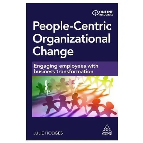 People-Centric Organizational Change: Engaging Employees with Business Transformation