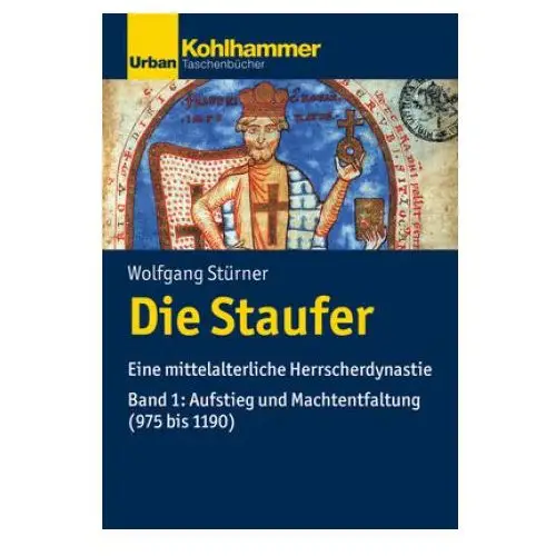 Kohlhammer Die staufer. bd.1