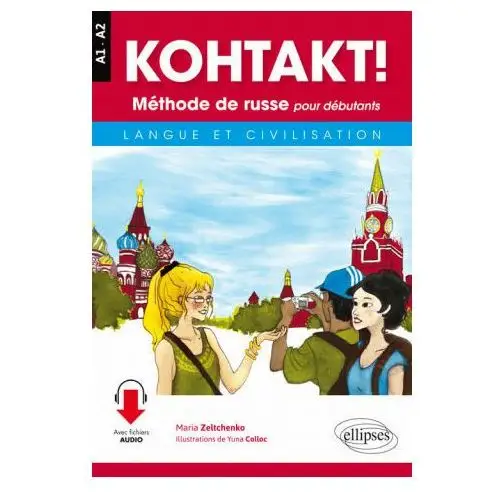 KOHTAKT! Méthode de russe pour débutants. Langue et civilisation. Avec fichiers audio