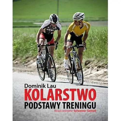 Kolarstwo. Podstawy treningu