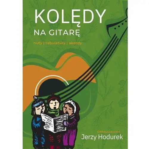 Kolędy na gitarę. Nuty, tabulatury, akordy