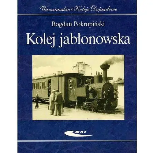 Kolej jabłonowska Pokropiński Bogdan