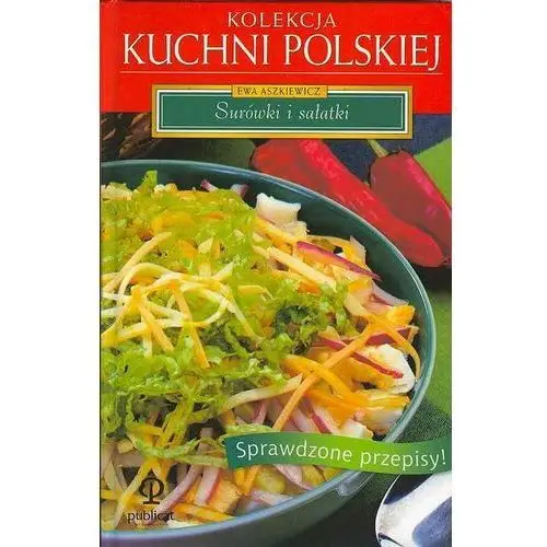 Kolekcja kuchni polskiej. Surówki i sałatki