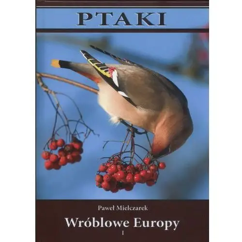 Koliber oficyna wydawnicza fundacji na rzecz zwalczania kleszczy i profil... Ptaki wróblowe europy 1