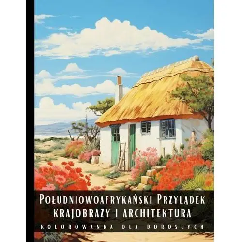 Kolorowanka dla dorosłych. Południowoafrykański Przylądek. Krajobrazy i architektura