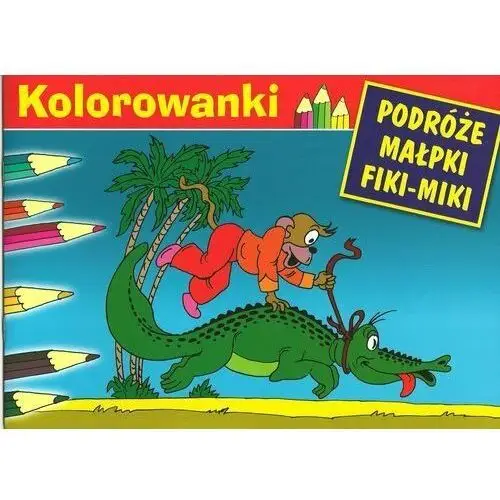 Kolorowanki. Podróże małpki Fiki-Miki