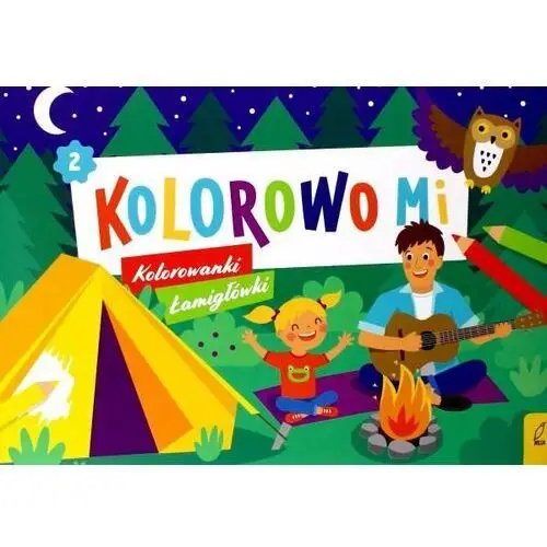 Kolorowo mi. Kolorowanki i łamigłówki 2