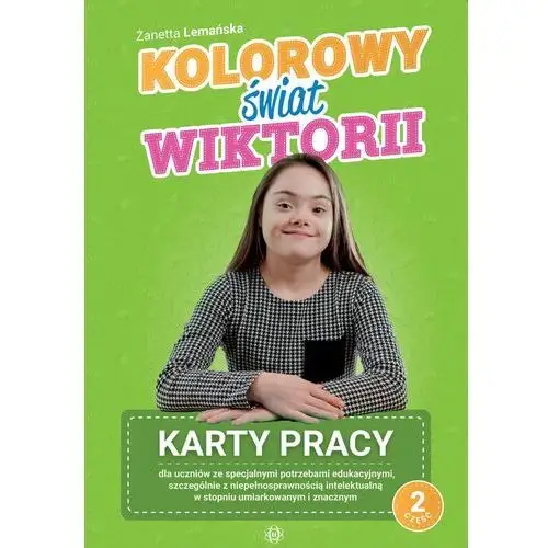 Kolorowy świat Wiktorii. Karty pracy cz. 2