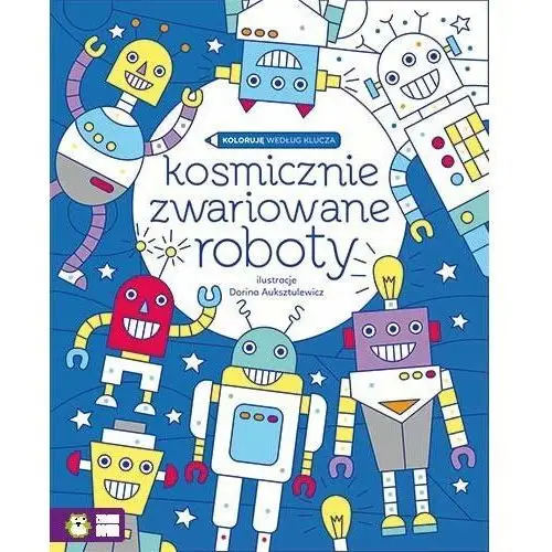 Koloruję według klucza. Kosmicznie zwariowane roboty