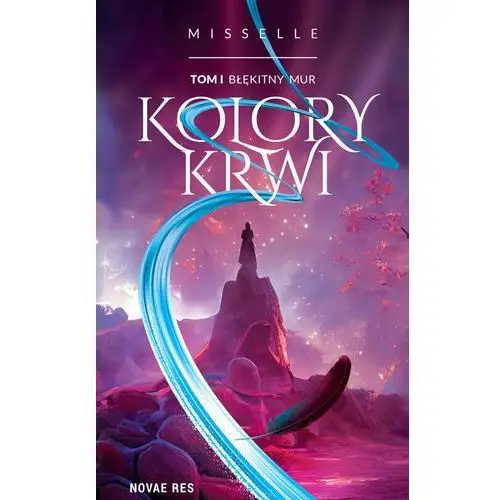 Kolory Krwi. Błękitny Mur. Tom 1