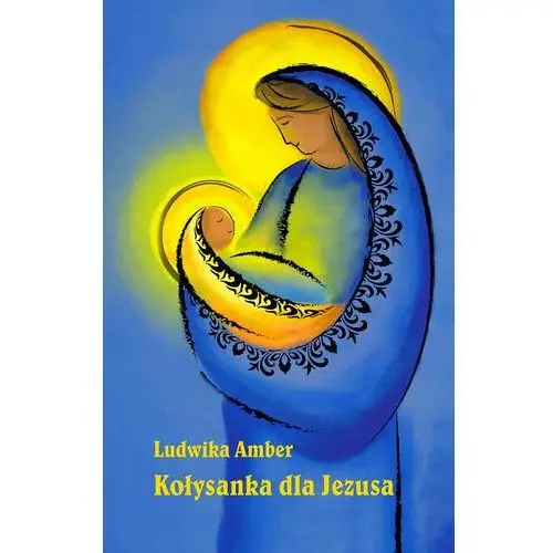 Kołysanka dla Jezusa. Liryka religijna