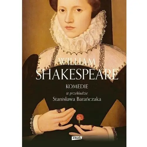 Komedie w przekładzie Stanisława Barańczaka (2022) William Shakespeare