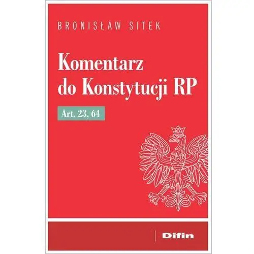 Komentarz do Konstytucji RP art. 23, 64