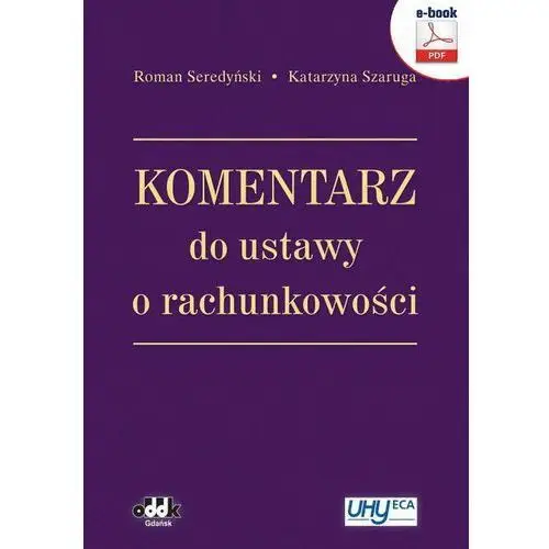 Komentarz do ustawy o rachunkowości - Roman Seredyński, Katarzyna Szaruga (PDF)