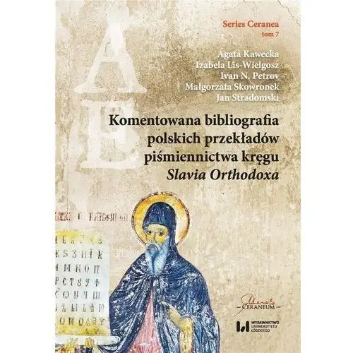 Komentowana bibliografia polskich przekładów piśmiennictwa kręgu slavia orthodoxa