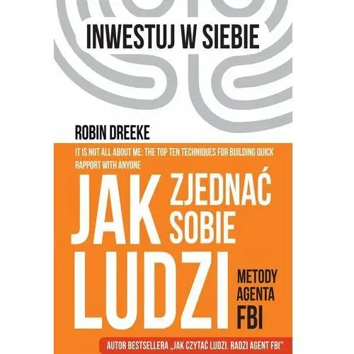 Kompania mediowa Jak zjednać sobie ludzi. metody agenta fbi