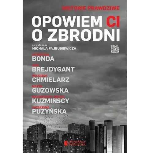 Opowiem ci o zbrodni - Chmielarz Wojciech, Kuźmińska Małgorzata, Guzowska Marta,622KS