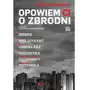 Opowiem ci o zbrodni - Chmielarz Wojciech, Kuźmińska Małgorzata, Guzowska Marta,622KS Sklep on-line