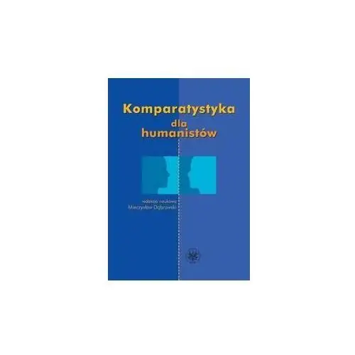 Komparatystyka dla humanistów. Podręcznik akademicki