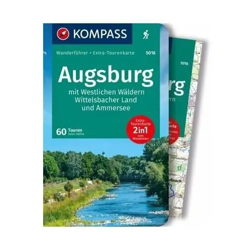 KOMPASS Wanderführer Augsburg mit Westlichen Wäldern, Wittelsbacher Land und Ammersee, 60 Touren