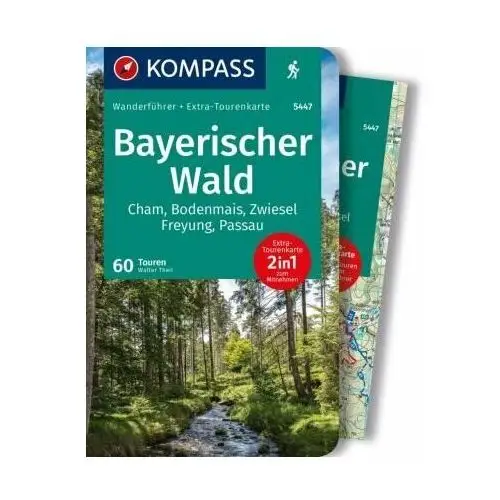 KOMPASS Wanderführer Bayerischer Wald, Cham, Bodenmais, Zwiesel, Freyung, Passau, 60 Touren