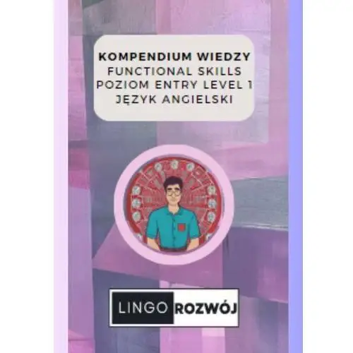 Kompendium wiedzy - Functional Skills - Poziom Entry Level 1 - Język Angielski