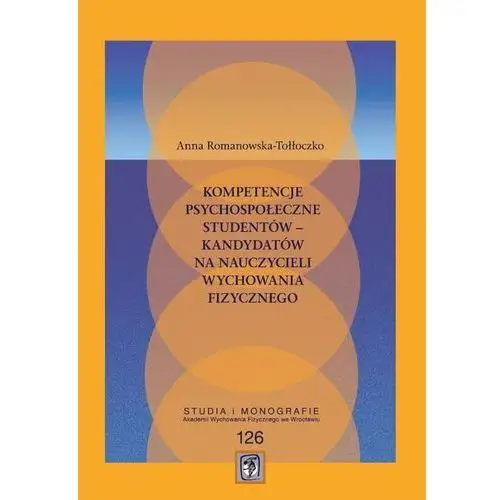 Kompetencje psychospołeczne studentów – kandydatów na nauczycieli wychowania (E-book), 3BCEB752EB