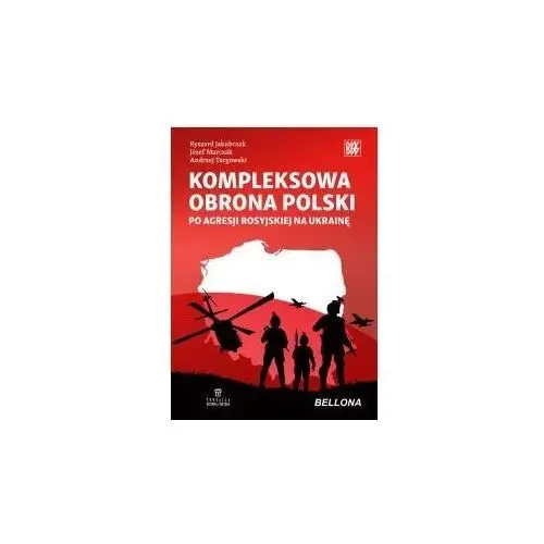 Kompleksowa obrona Polski po agresji rosyjskiej na Ukrainę