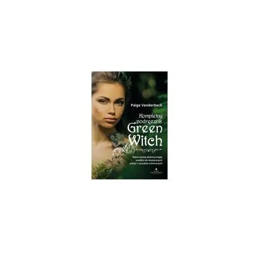 Kompletny podręcznik Green Witch