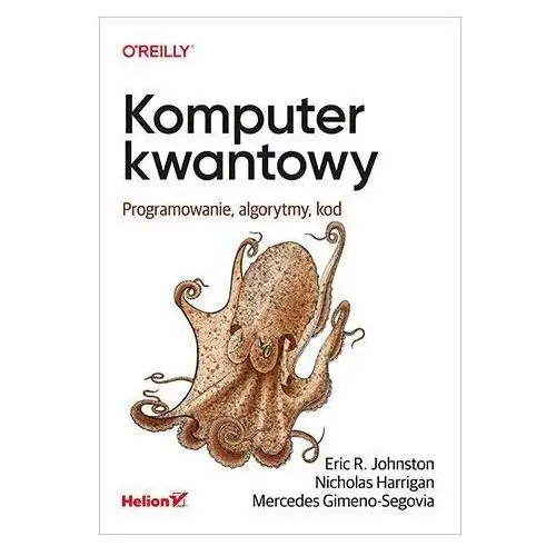 Komputer kwantowy. Programowanie, algorytmy, kod