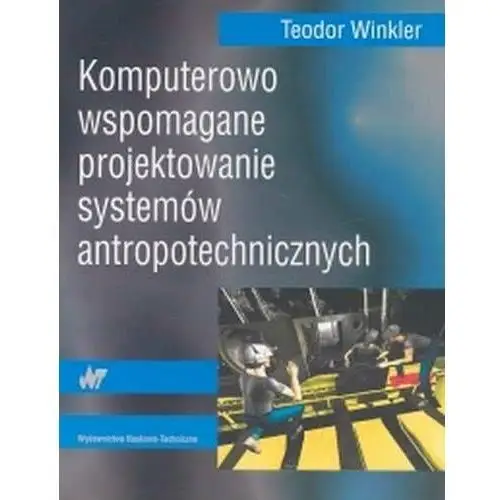 Komputerowo wspomagane projektowanie systemów antropotechnicznych