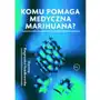 Komu pomaga medyczna marihuana? Sklep on-line