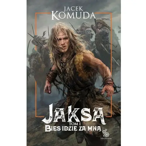 Komuda jacek Jaksa tom 1 bies idzie za mną