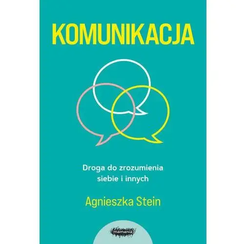 Komunikacja. Droga do zrozumienia siebie i innych