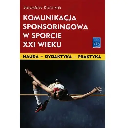 Komunikacja sponsoringowa w sporcie XXI wieku