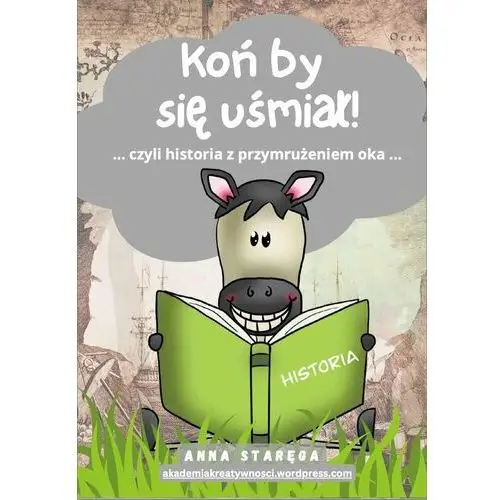 Koń by się uśmiał.. czyli historia z przymrużeniem oka