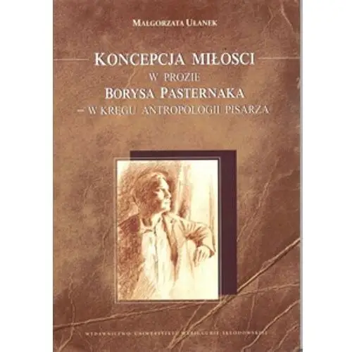 Koncepcja miłości w prozie Borysa Pasternaka w kręgu antropologii pisarza