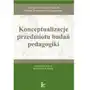 Konceptualizacje przedmiotu badań pedagogiki Sklep on-line