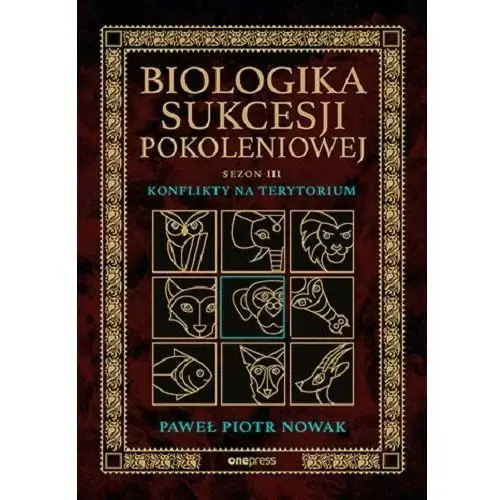 Konflikty na terytorium. Biologika Sukcesji Pokoleniowej. Sezon 3