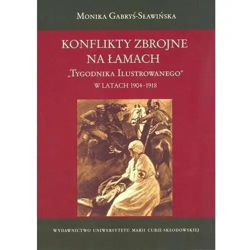 Konflikty zbrojne na łamach Tygodnika Ilustrowanego w latach 1904-1918