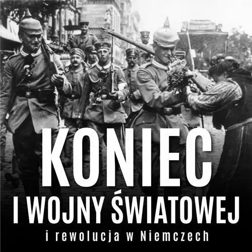 Koniec I wojny światowej i rewolucja w Niemczech