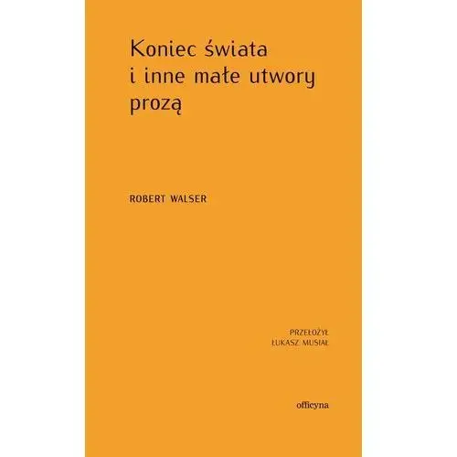 Koniec świata i inne małe utwory prozą