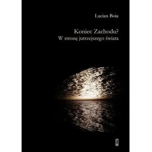 Koniec Zachodu? W stronę jutrzejszego świata