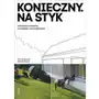 Konieczny. Na styk. Prawdziwe historie o ludziach i architekturze Sklep on-line