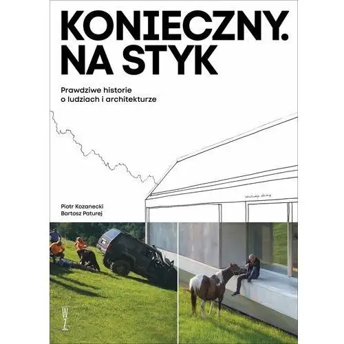 Konieczny. Na styk. Prawdziwe historie o ludziach i architekturze