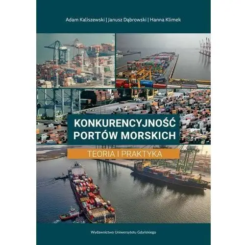 Konkurencyjność portów morskich. teoria i praktyka