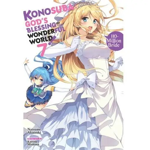 Konosuba: God's Blessing on This Wonderful World!, Vol. 7 (light novel) Akatsuki, Natsume