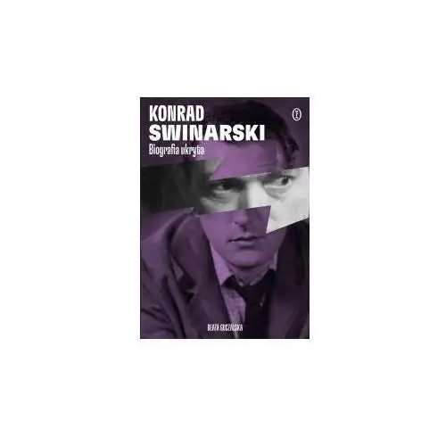 Konrad Swinarski. Biografia ukryta