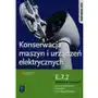 Konserwacja maszyn i urządzeń elektrycznych Podręcznik do nauki zawodu technik elektryk elektryk elektromechanik E.7.2 Sklep on-line