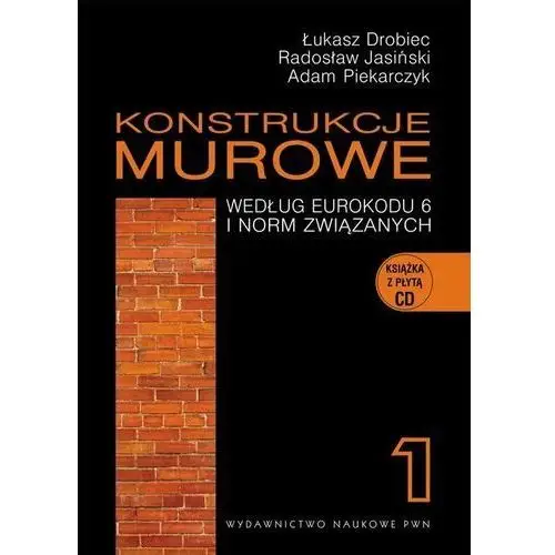 Konstrukcje murowe według Eurokodu 6 i norm związanych. Tom 1 + CD